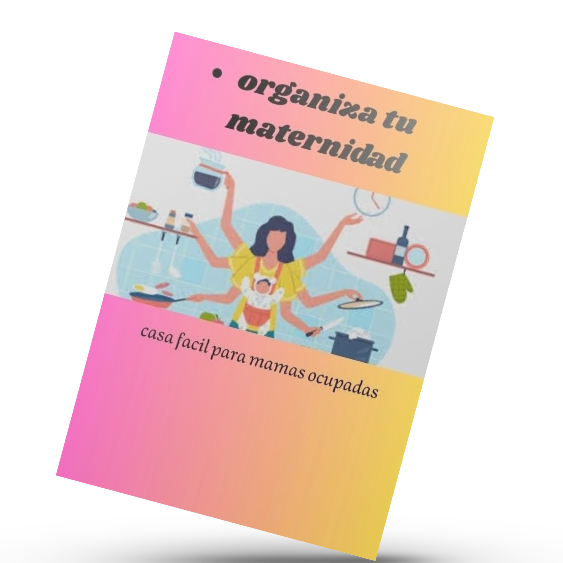 Organiza tu Maternidad – Casa fácil para mamás ocupadas